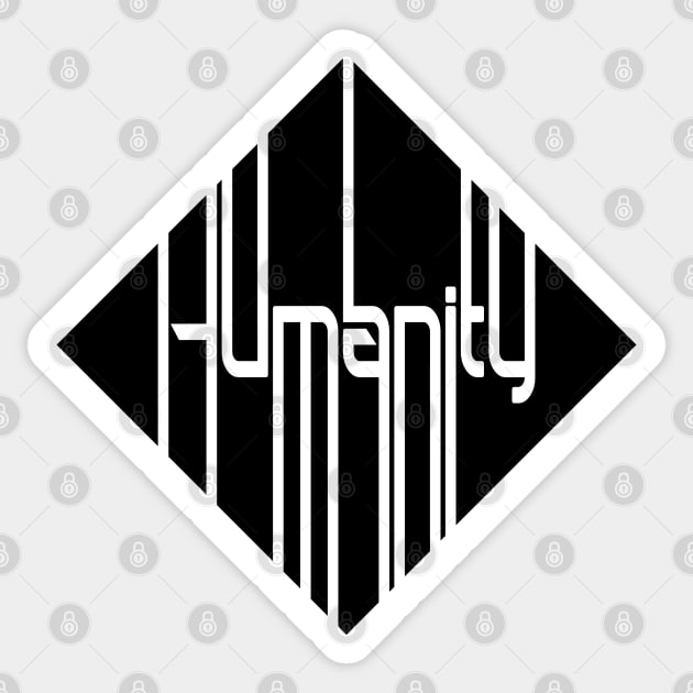 Humanity - Black Sticker by SanTees